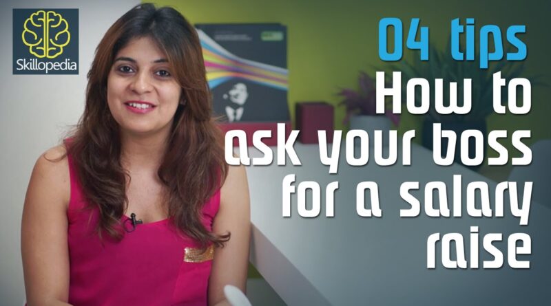 Skillopedia – How to ask your boss for a salary raise?  (Business etiquette & communication skills)